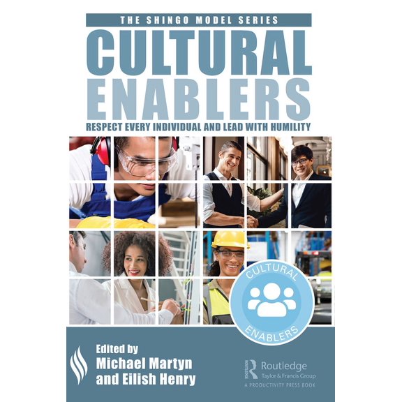 Shingo Model Cultural Enablers: Respect Every Individual and Lead with Humility, (Hardcover)