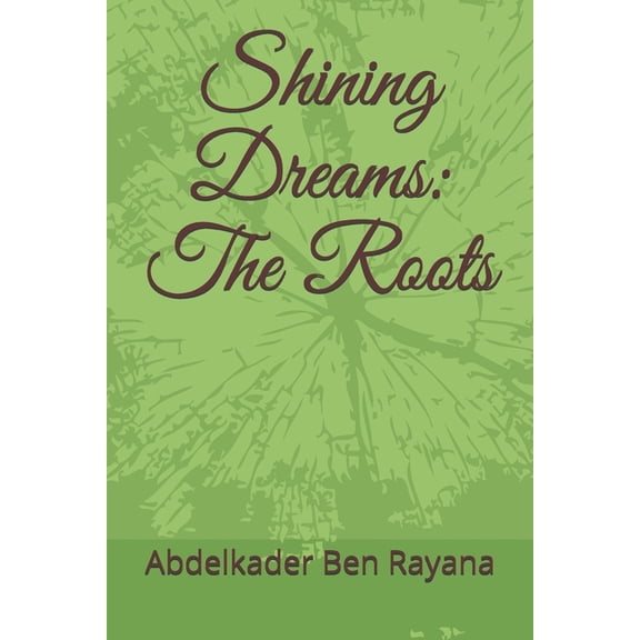 Shining Dreams Shining Dreams: The Roots, Book 1, (Paperback)