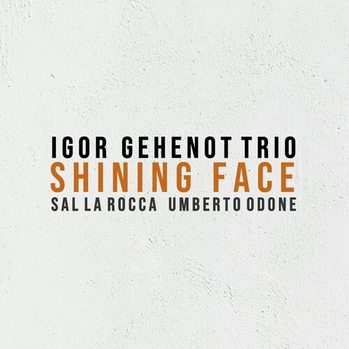 Igor Gehenot Trio - Shining Face - Music & Performance - CD