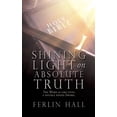 thumbnail image 1 of Shining Light on Absolute Truth: The Word is like unto a double edged Sword., (Hardcover), 1 of 1
