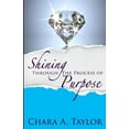 thumbnail image 1 of Shining Through the Process of Purpose (Paperback), 1 of 1