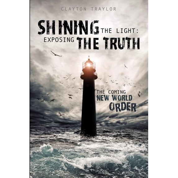 Shining the Light: Exposing the Truth, (Paperback)