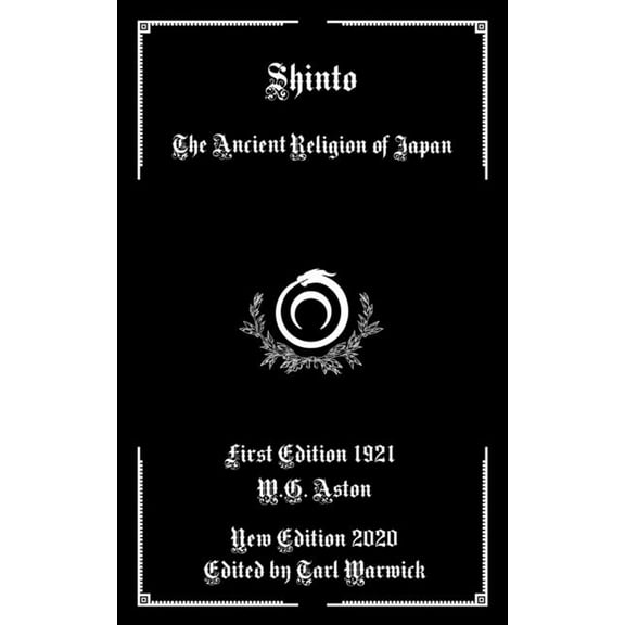 Shinto: The Ancient Religion of Japan (Paperback) by Tarl Warwick, W G Aston