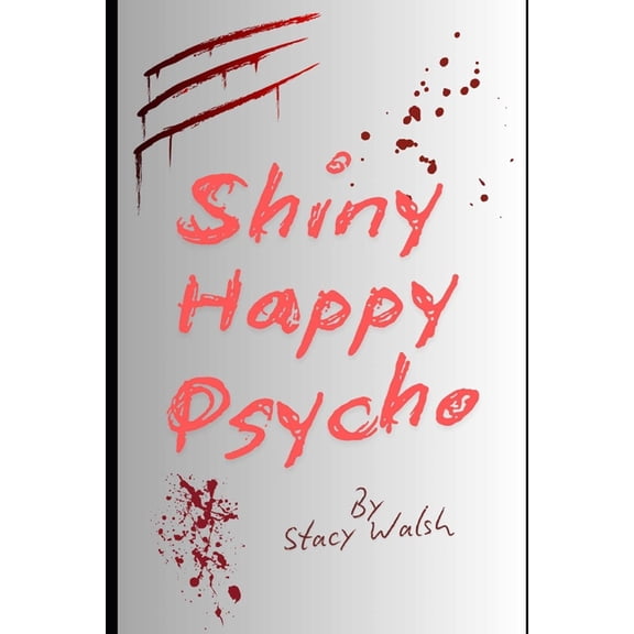 Shiny Happy Psycho, (Paperback)