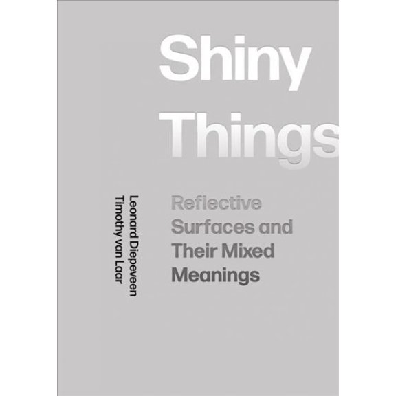 Pre-Owned Shiny Things : Reflective Surfaces and Their Mixed Meanings (Paperback)