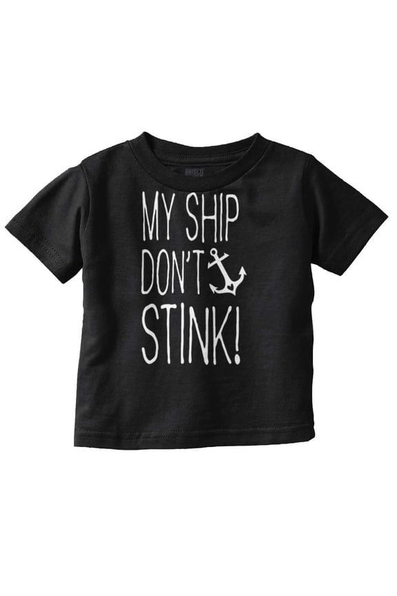 Ship Dont Stink Sink Bathroom Humor Toddler Boy Girl T Shirt Infant Toddler Brisco Brands 2T