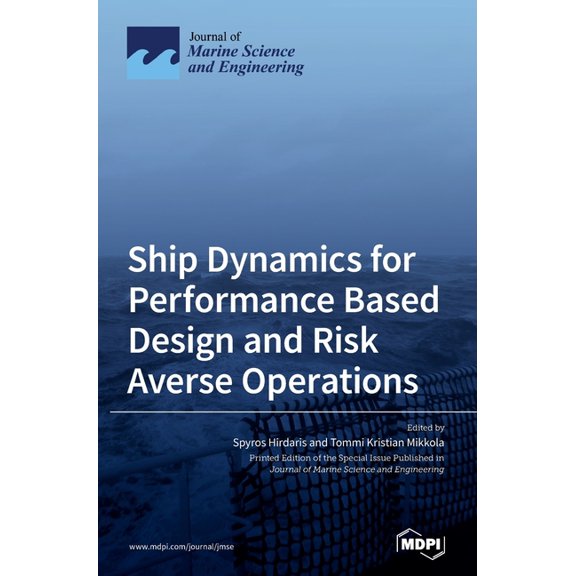 Ship Dynamics for Performance Based Design and Risk Averse Operations, (Hardcover)