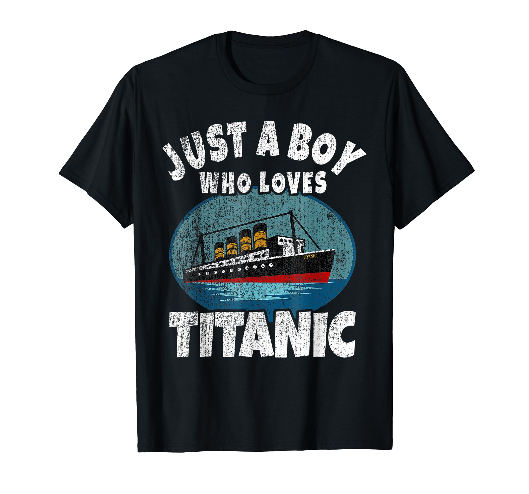 Ship Just A Boy Who Loves Titanic Boat Titanic Boys T-Shirt - Walmart.com