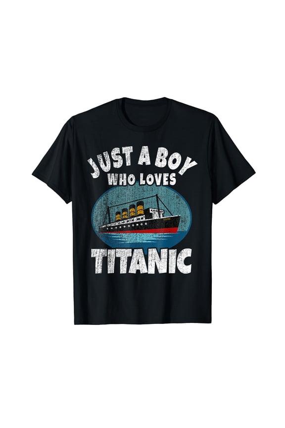 Ship Just A Boy Who Loves Titanic Boat Titanic Boys T-Shirt