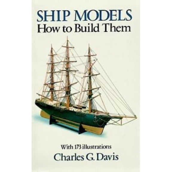 Pre-Owned Ship Models: How to Build Them (Dover Woodworking) (Paperback) 0486251705 9780486251707