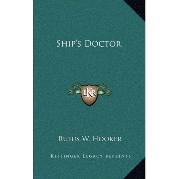 Ships Doctor Hardcover 1164497251 9781164497257 Rufus W. Hooker