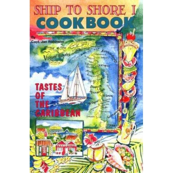 Pre-Owned Ship to Shore 1 (Caribbean Charter Yacht Recipes) (Paperback) 0961268603 9780961268602