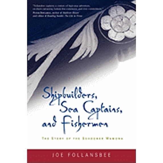 Pre-Owned Shipbuilders, Sea Captains, and Fishermen: The Story of the Schooner Wawona (Paperback) 0595418333 9780595418336