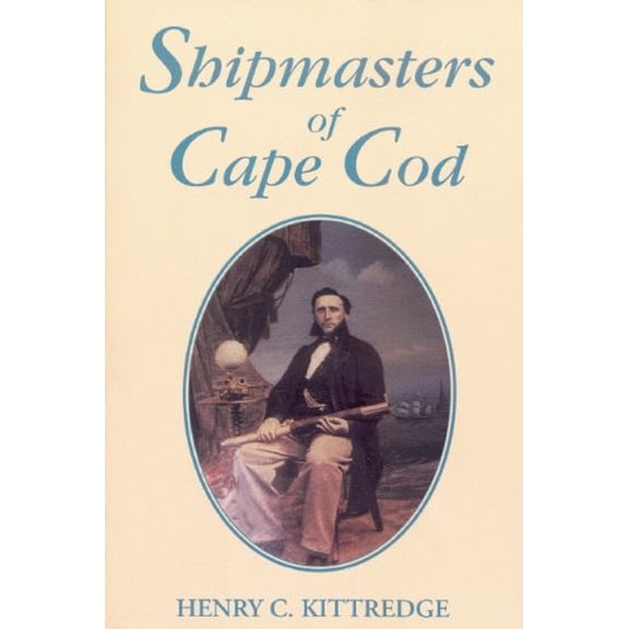 Pre-Owned Shipmasters of Cape Cod (Paperback) 0940160749 9780940160743