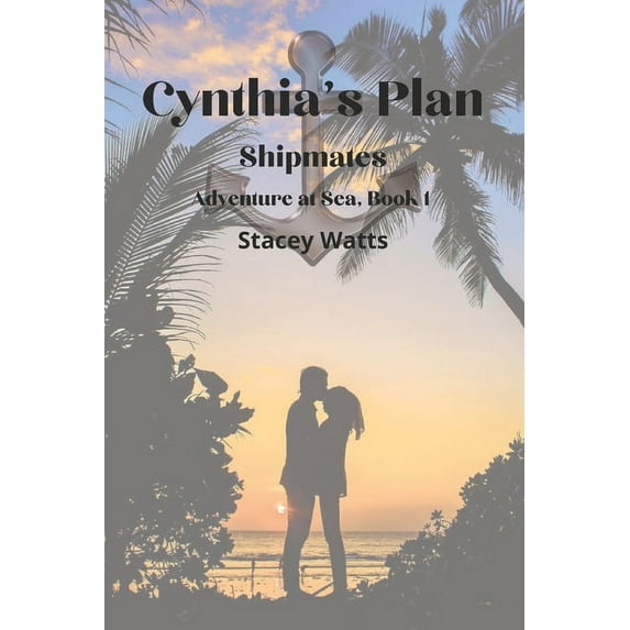 Shipmates- Adventures at Sea: Cynthia's Plan: Shipmates Adventures at Sea (Paperback)