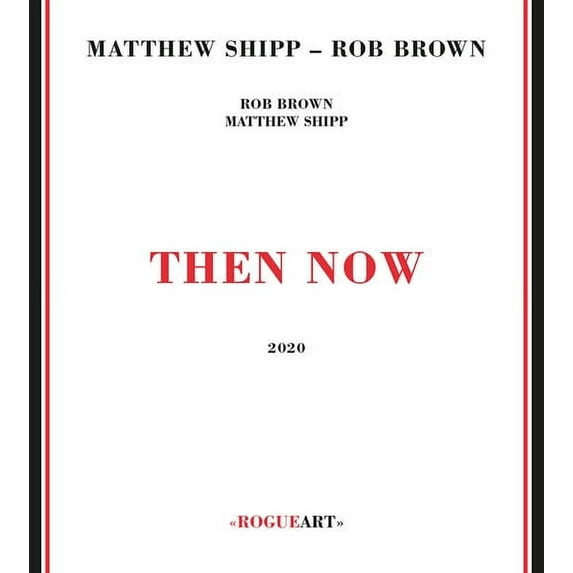 Shipp,Matthew / Brown,Rob - Then Now - Music & Performance - CD