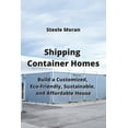 thumbnail image 1 of Shipping Container Homes: Build a Customized, Eco-Friendly, Sustainable, & AHordable Mouse (Paperback), 1 of 1