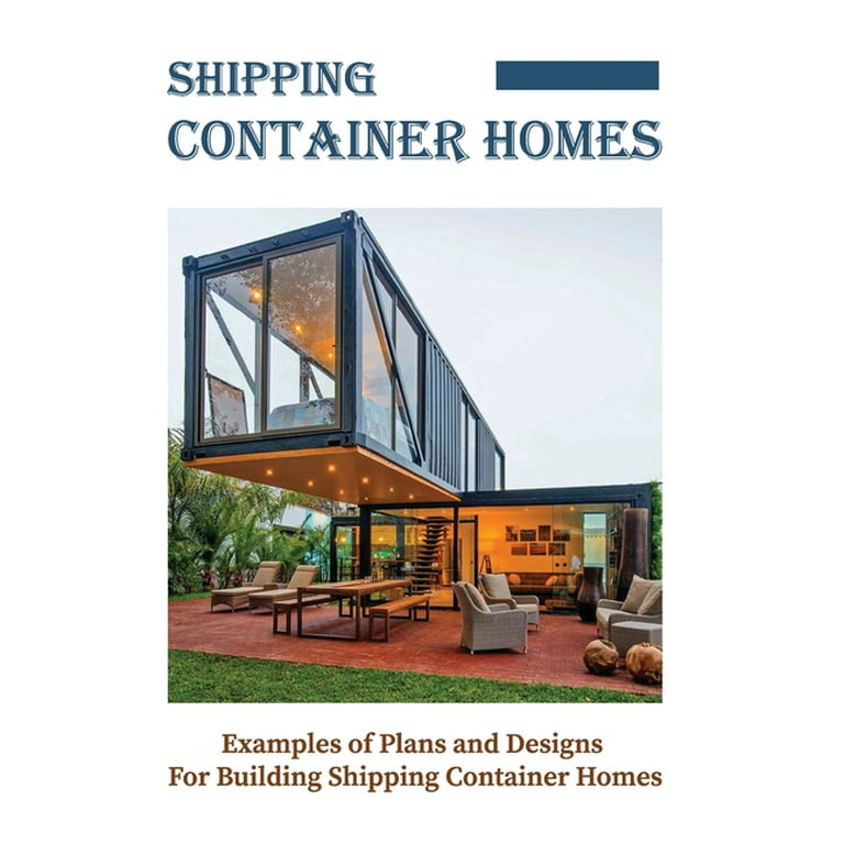 Shipping Container Homes : Examples of Plans and Designs For Building  Shipping Container Homes: Container House Plans (Paperback)