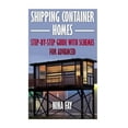 thumbnail image 1 of Shipping Container Homes: Step-By-Step Guide with Schemes for Advanced, 1 of 1