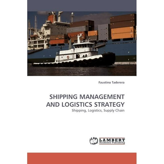 Shipping Management and Logistics Strategy (Paperback)