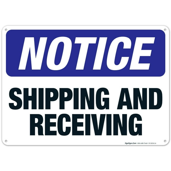 Shipping and Receiving Sign, OSHA Notice Sign, 10x14 Aluminum