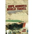 thumbnail image 1 of Ships, Accidents &amp; World Travel: How My Career Helped Me See The World, (Paperback), 1 of 1