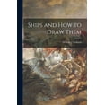 thumbnail image 1 of Ships and How to Draw Them, (Paperback), 1 of 1