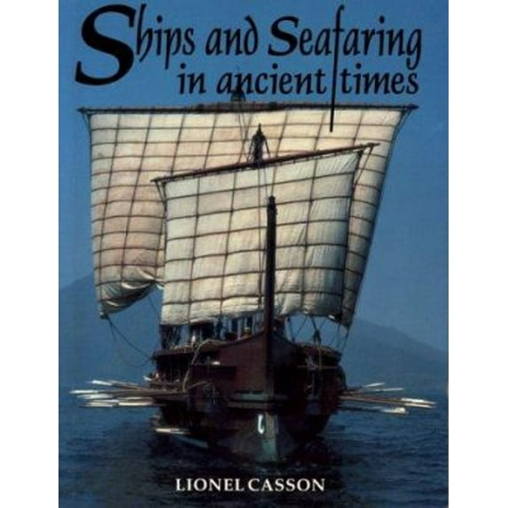Pre-Owned Ships and Seafaring in Ancient Times (Paperback) 029271162X 9780292711624