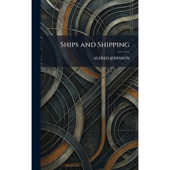 Ships and Shipping, (Hardcover)
