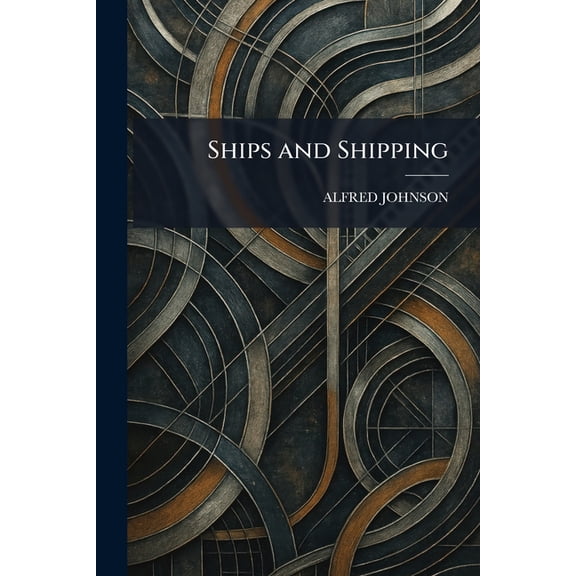 Ships and Shipping, (Paperback)