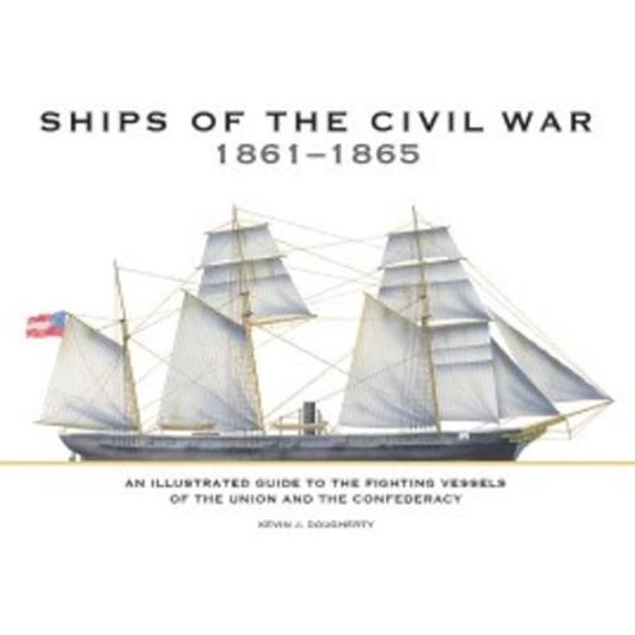 Pre-Owned Ships of the Civil War 1861-1865: An Illustrated Guide to the Fighting Vessels of the Union and the Confederacy (Hardcover) 1909160679 9781909160675