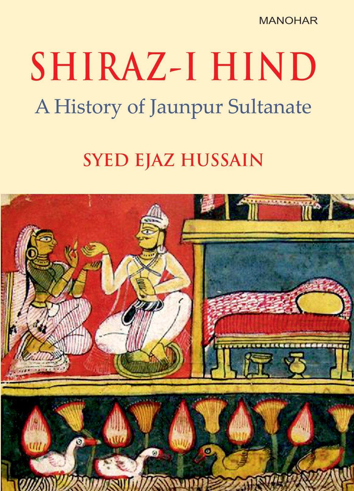 Shiraz-I Hind: A History Of Jaunpur Sultanate - Syed Ejaz Hussain ...