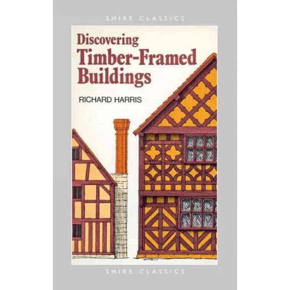 Shire Discovering: Discovering Timber-framed Buildings (Paperback)