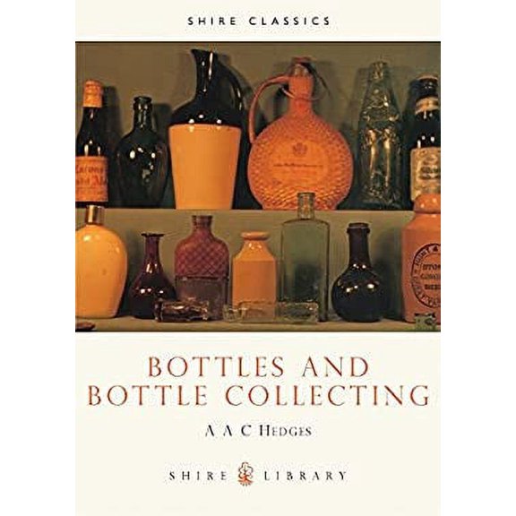 Pre-Owned Bottles and Bottle Collecting (Paperback) 0852632096 9780852632093
