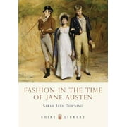 Shire Library: Fashion in the Time of Jane Austen (Paperback)