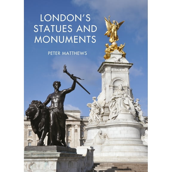 Shire Library: London's Statues and Monuments: Revised Edition (Paperback)
