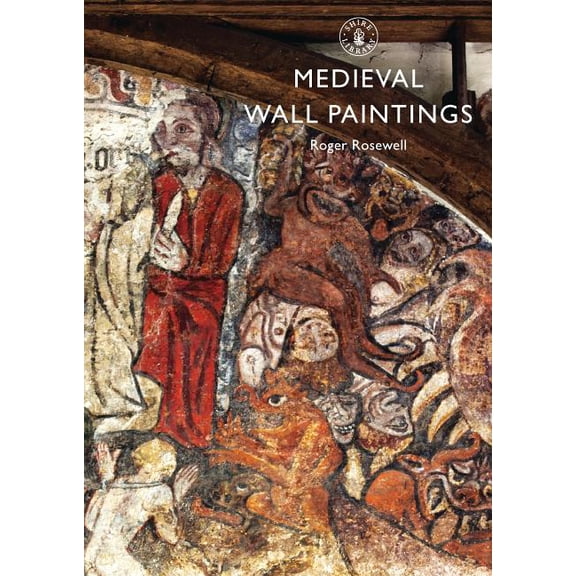 Shire Library: Medieval Wall Paintings (Paperback)