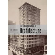 Shire Library USA: The Chicago School of Architecture : Building the Modern City, 1880–1910 (Paperback)