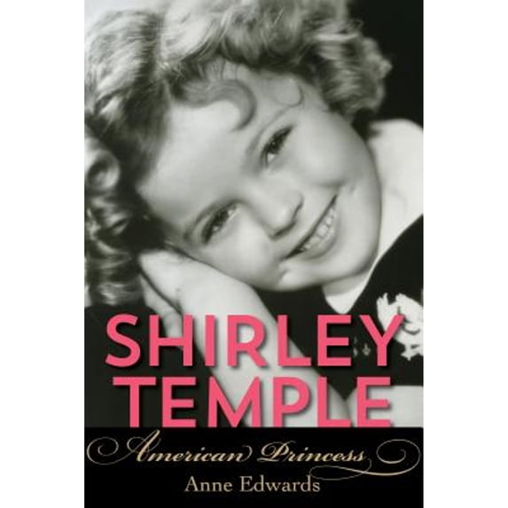 Pre-Owned Shirley Temple: American Princess (Paperback) 1493026917 9781493026913