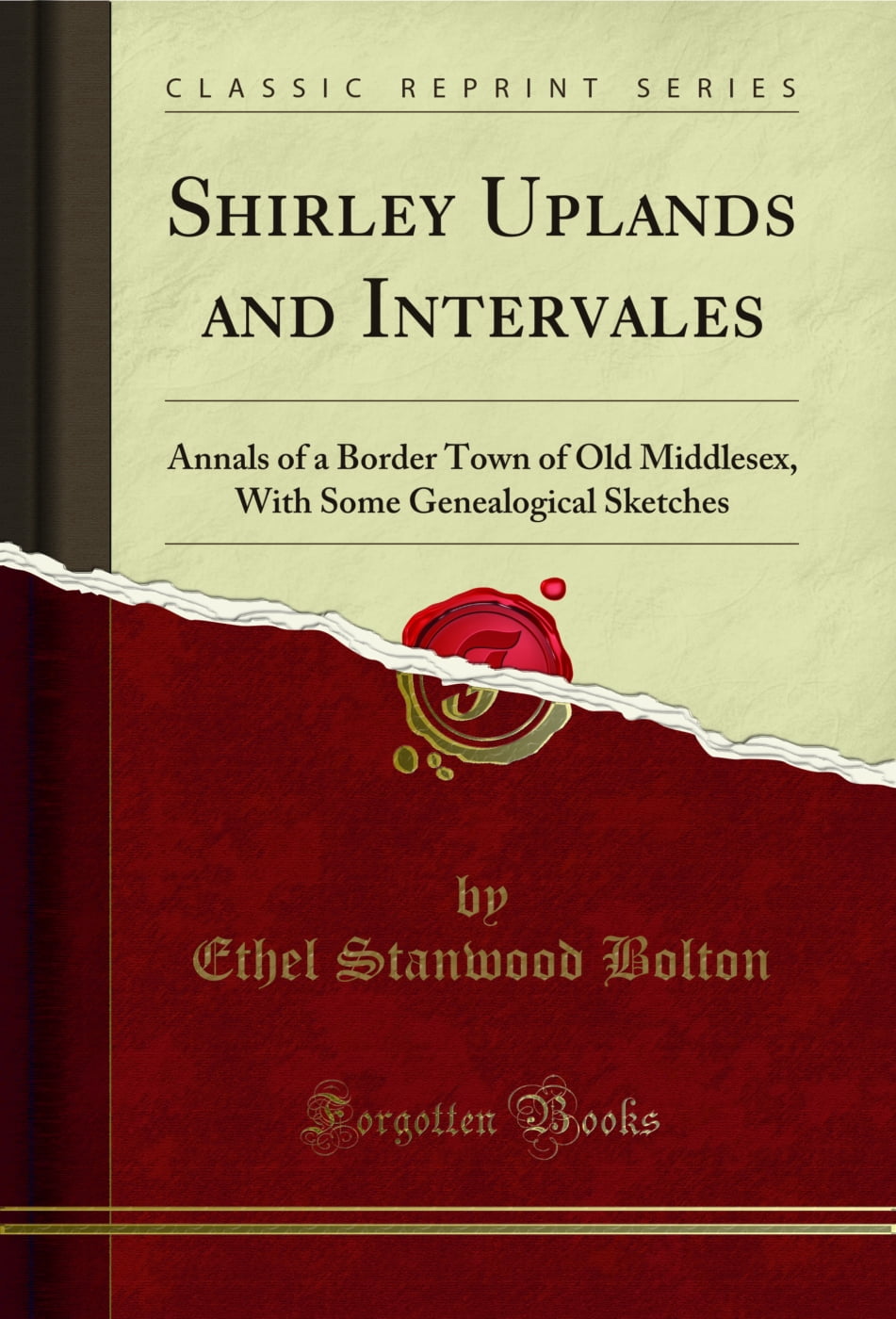 Shirley Uplands and Intervales: Annals of a Border Town of Old Middlesex