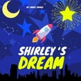 thumbnail image 1 of Shirley's Dream: A Children's Book About Always Chasing Your Dreams (Children's Picture Book), (Paperback), 1 of 1