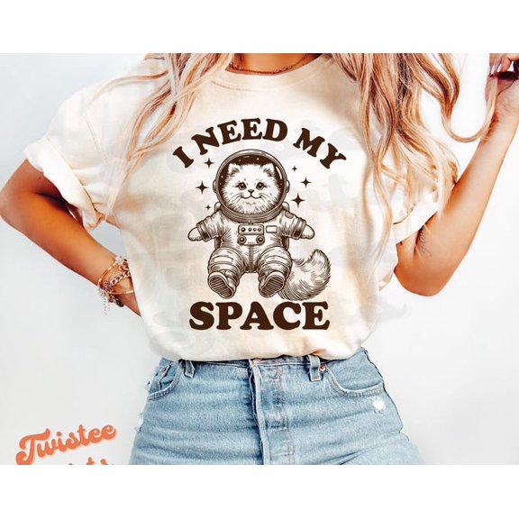 Shirt - I Need My Space Shirt - Womens Tee & Sweatshirt #542