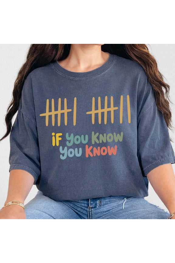 Shirt If You Know You Know Humorous Meme TShirt