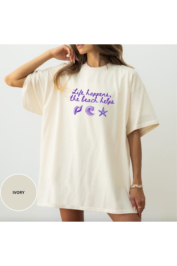 Shirt Life Happens The Beach Helps Coastal For Women Cute Summer Beach Therapy Ocean Vibes Vacation Gift T-Shirt