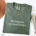 thumbnail image 1 of Shirt Life Happens The Beach Helps, Coastal Shirt For Women, Cute Summer Tee, Beach Therapy Shirt, Ocean Vibes Vacation Gift, 1 of 5
