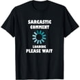 thumbnail image 1 of Shirt Sarcasm Humor Short T-Shirt, 1 of 3
