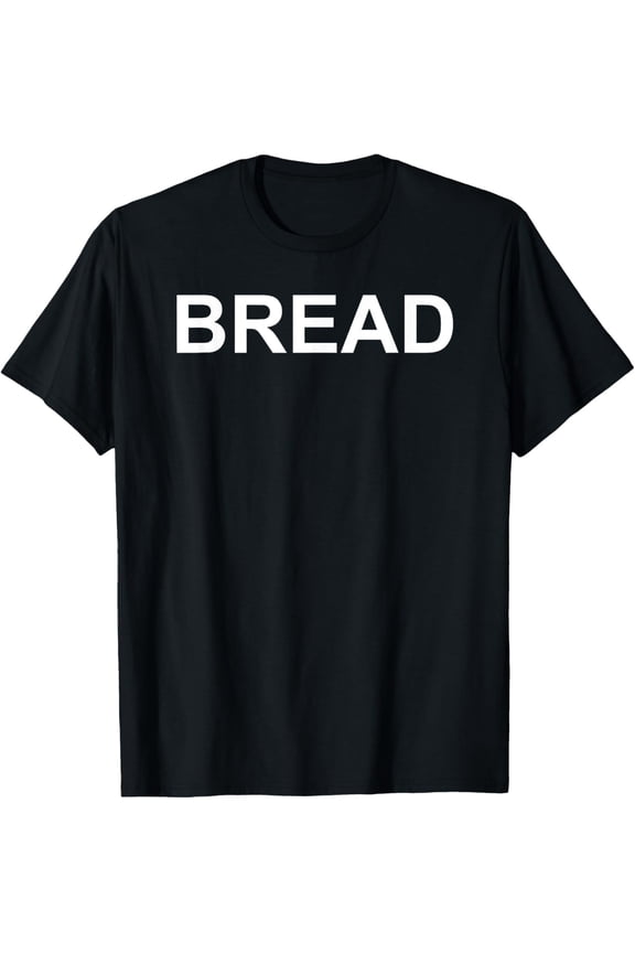 Shirt That Says Bread Text T-Shirt Costume Gift T-ShirtMen and women, Black T-shirt, size: Extra large S-4XL