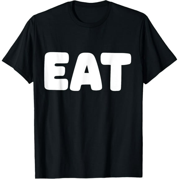 Shirt That Says Eat T-ShirtMen and women, Black T-shirt, size: Extra large S-4XL