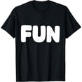 thumbnail image 1 of Shirt That Says Fun T-Shirt, 1 of 3