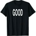 thumbnail image 1 of Shirt That Says Good T-Shirt, 1 of 6